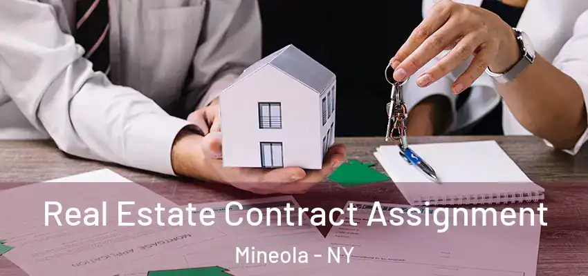 Real Estate Contract Assignment Mineola - NY