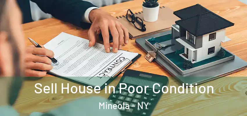 Sell House in Poor Condition Mineola - NY