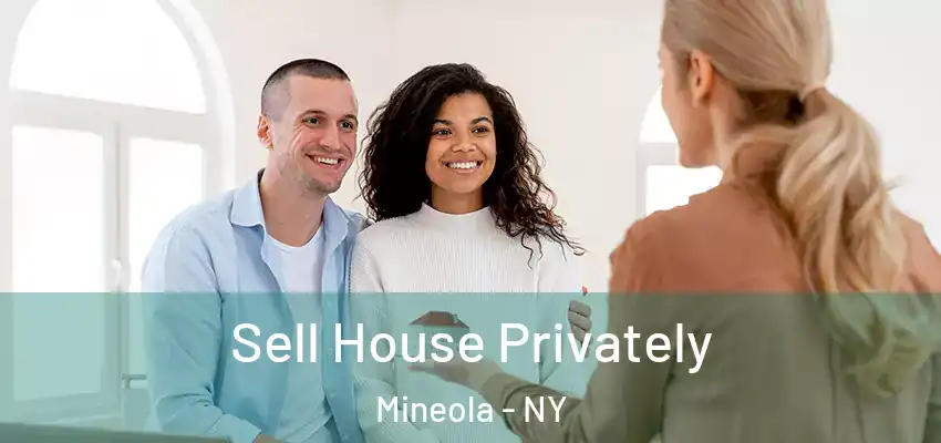 Sell House Privately Mineola - NY