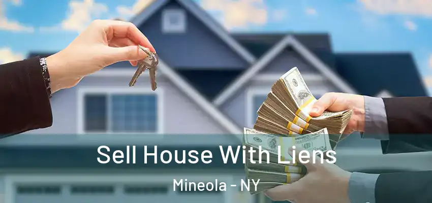  Sell House With Liens Mineola - NY
