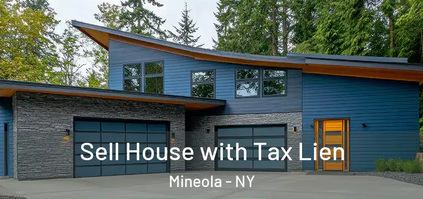 Sell House with Tax Lien Mineola - NY