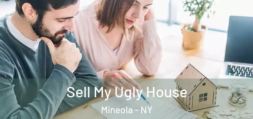 Sell My Ugly House Mineola - NY